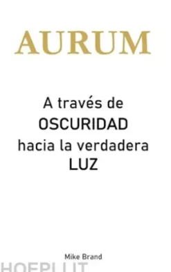 AURUM - A través de Oscuridad hacia la verdadera Luz