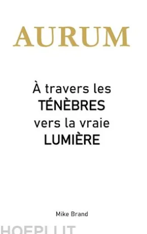 AURUM - À travers les ténèbres vers la vraie lumière