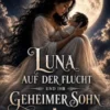 Ausreißerin Luna und ihr geheimer Sohn