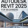 AutoDesk Revit 2025 For Beginners