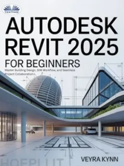 AutoDesk Revit 2025 For Beginners