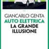 Auto elettrica. La grande illusione