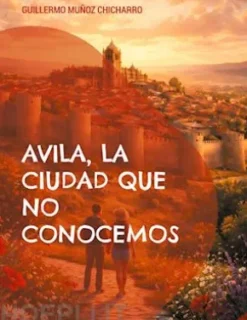 Avila, la ciudad que no conocemos