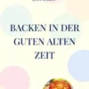 Backen in der guten alten Zeit