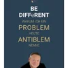 BE DIFFeRENT - Warum ich ein Poblem heute Antiblem nenne