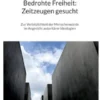 Bedrohte Freiheit: Zeitzeugen gesucht