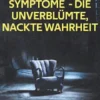 Beginnende Symptome - die unverblümte, nackte Wahrheit