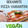 Bekannte Pizza-Varianten vegan zubereitet
