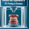 Benefits and Applications of 3D Printing in Dentistry