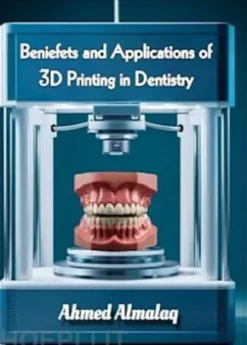 Benefits and Applications of 3D Printing in Dentistry