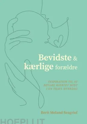 Bevidste og kærlige forældre