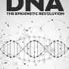 Beyond DNA: The Epigenetic Revolution