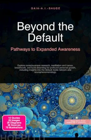 Beyond the Default: Pathways to Expanded Awareness