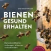 Bienen gesund erhalten