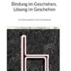 Bindung im Geschehen, Lösung im Geschehen