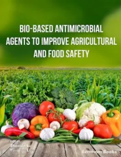 Bio-Based Antimicrobial Agents to Improve Agricultural and Food Safety