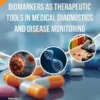Biomarkers as Therapeutic Tools in Medical Diagnostics and Disease Monitoring