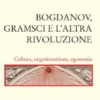 Bogdanov, Gramsci e l’altra rivoluzione