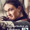 Bogenschießen als Lebensweg