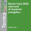 Bonus casa 2024: interventi di risparmio energetico