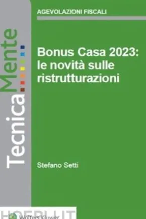 Bonus casa 2023: le novità sulle ristrutturazioni