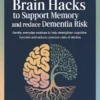101 Brain Hacks to Support Memory and Reduce Dementia Risk