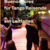 Buenos Aires für Tango Reisende