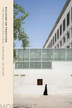 Building on Tradition: A New Language of Qatari Architecture