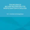 Übungsbuch Rechnungswesen für Wirtschaftspsyocholgen