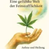 Cannabis - Eine gefühlte Welt der Feinstofflichkeit