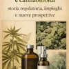 Cannabis terapeutica e cannabinoidi: storia regolatoria, impieghi e nuove prospettive