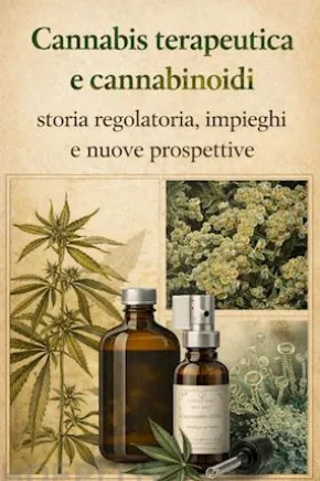 Cannabis terapeutica e cannabinoidi: storia regolatoria, impieghi e nuove prospettive