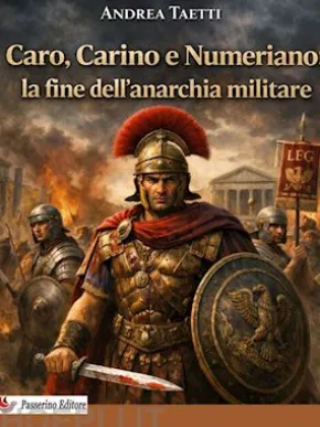 Caro, Carino e Numeriano: la fine dell'anarchia militare