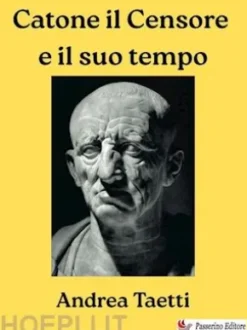 Catone il Censore e il suo tempo