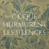 Ce que murmurent les silences