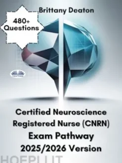 Certified Neuroscience Registered Nurse (CNRN) Exam Pathway 2025/2026 Version