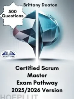 Certified Scrum Master Exam Pathway 2025/2026 Version
