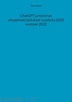 ChatGPT ja historian ylioppilaskirjoitukset vuodesta 2020 vuoteen 2022