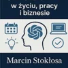 ChatGPT w zyciu, pracy i biznesie
