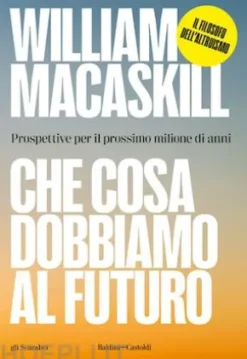 Che cosa dobbiamo al futuro