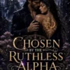 Chosen By The Ruthless Alpha