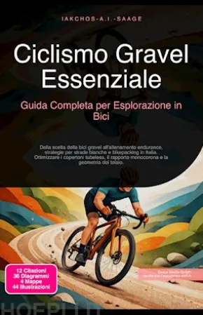 Ciclismo Gravel Essenziale: Guida Completa per Esplorazione in Bici