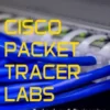 CISCO PACKET TRACER LABS