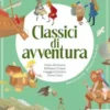 CLASSICI DI AVVENTURA/ Libro per bambini con contenuti e attività extra