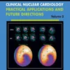 Clinical Nuclear Cardiology: Practical Applications and Future Directions