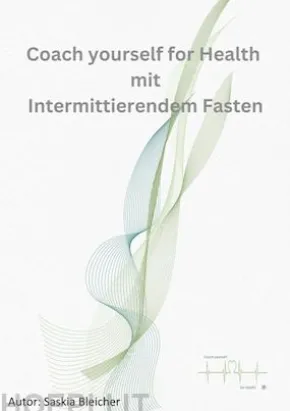 Coach yourself for Healthwith Intermittent fasting