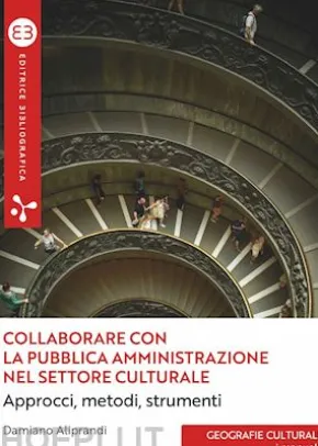 Collaborare con la pubblica amministrazione nel settore culturale