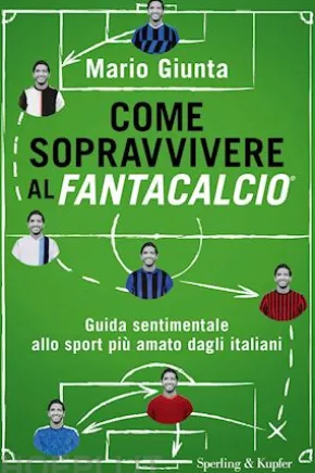 Come sopravvivere al Fantacalcio