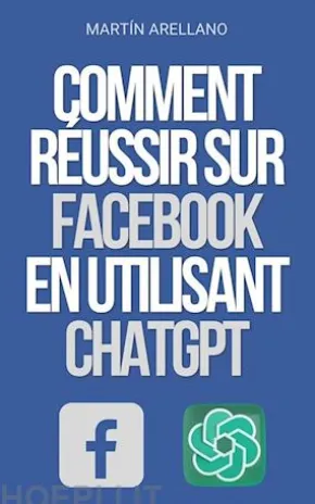 Comment Réussir sur Facebook en utilisant ChatGPT