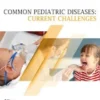 Common Pediatric Diseases: Current Challenges